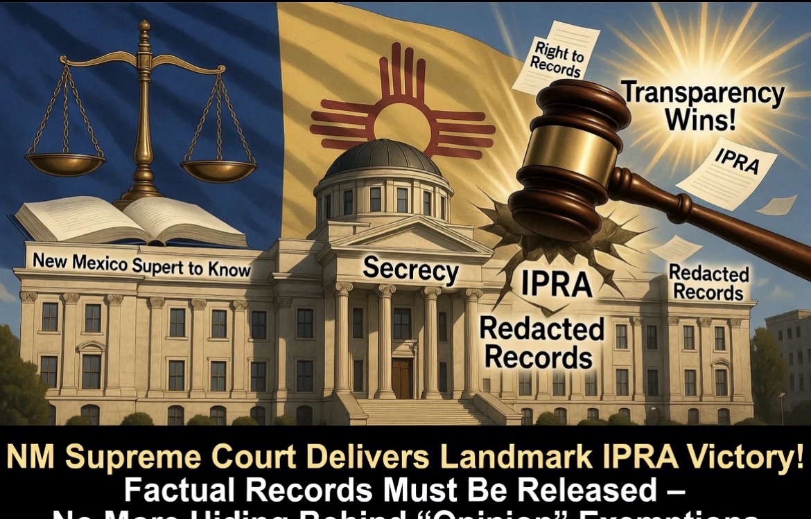 New Mexico Supreme Court’s Landmark IPRA Ruling of May 28th Reshapes Government Transparency Across the State, With Direct Impact on Alamogord